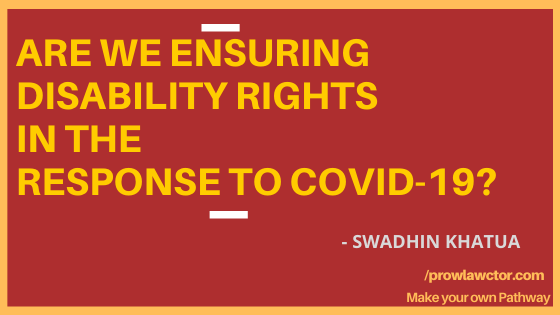 ARE WE ENSURING DISABILITY RIGHTS IN THE RESPONSE TO COVID-19?- PROLAWCTOR