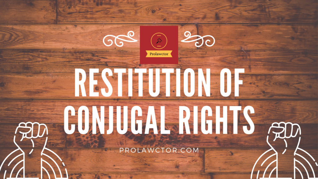 RESTITUTION OF CONJUGAL RIGHTS- Prolawctor