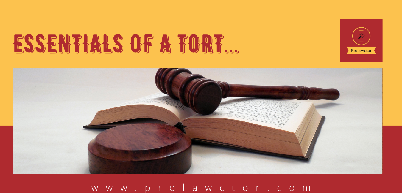 Essentials of a Tort Free Law of Torts Notes Prolawctor