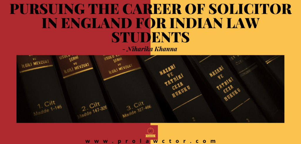 PURSUING THE CAREER OF SOLICITOR IN ENGLAND FOR INDIAN LAW STUDENTS-PROLAWCTOR
