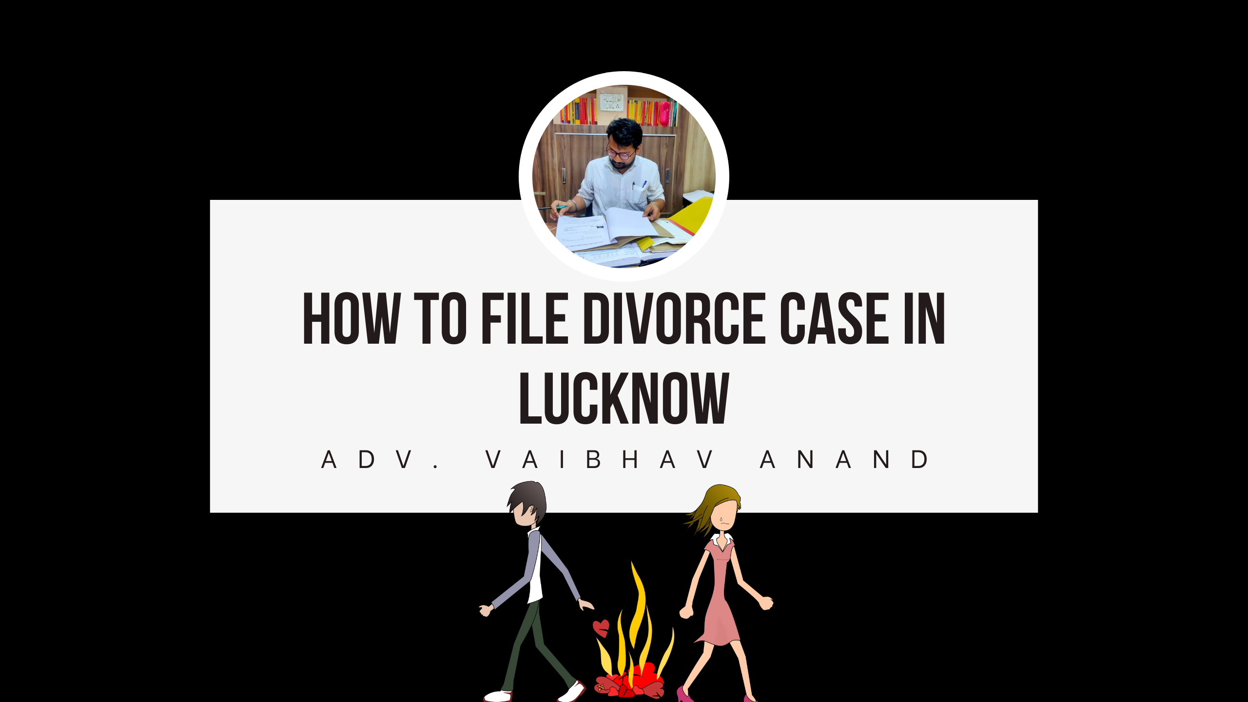 How to File a Divorce Case in Lucknow – Expert Advice from Best Divorce Lawyer